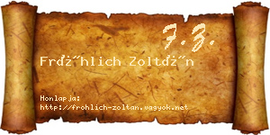 Fröhlich Zoltán névjegykártya